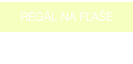 REGÁL NA FĽAŠE